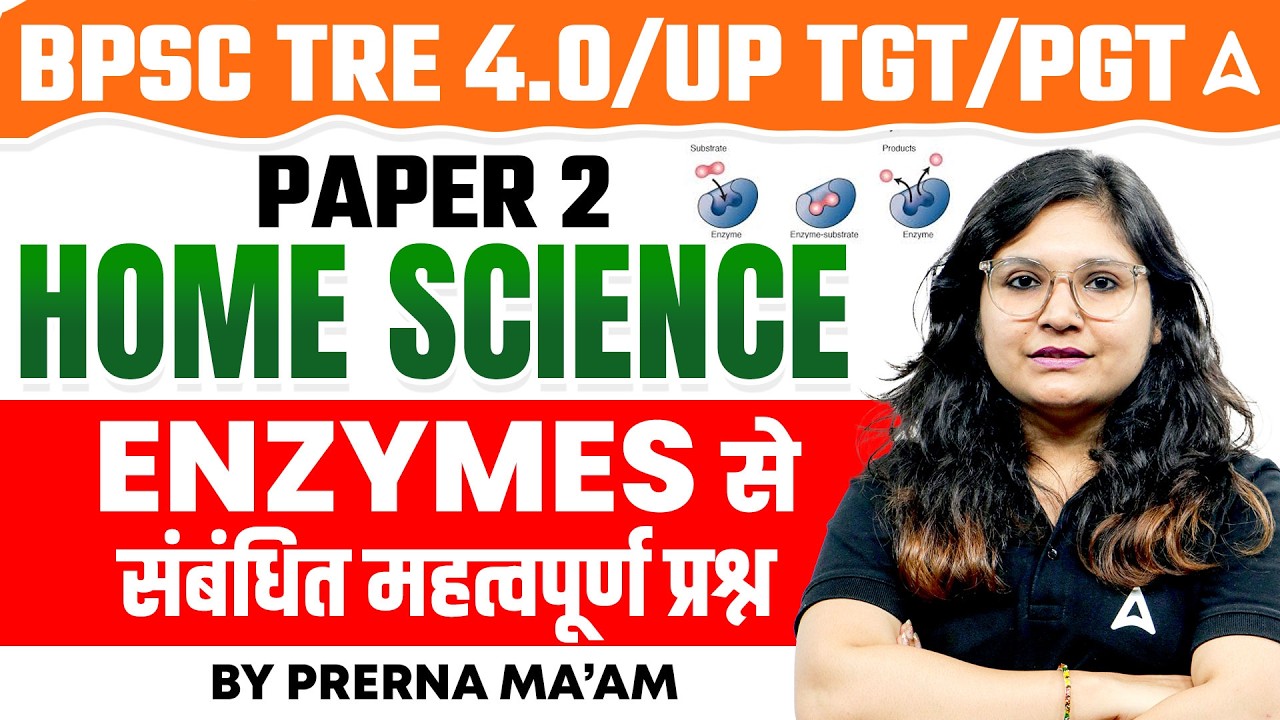 BPSC TRE 4.0 /UP TGT/PGT Paper 2 Home Science | Enzymes Important Questions by Prerna Ma'am