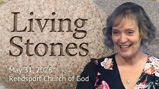 May 31, 2026 Service - "Living Stones