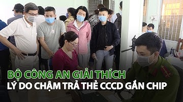 Bộ Công An giải thích lý do chậm trả thẻ CCCD gắn Chip| VTC14