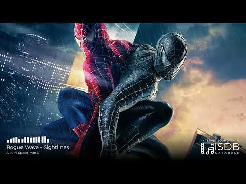 Spider-Man 3 SOUNDTRACK | Rogue Wave - Sightlines