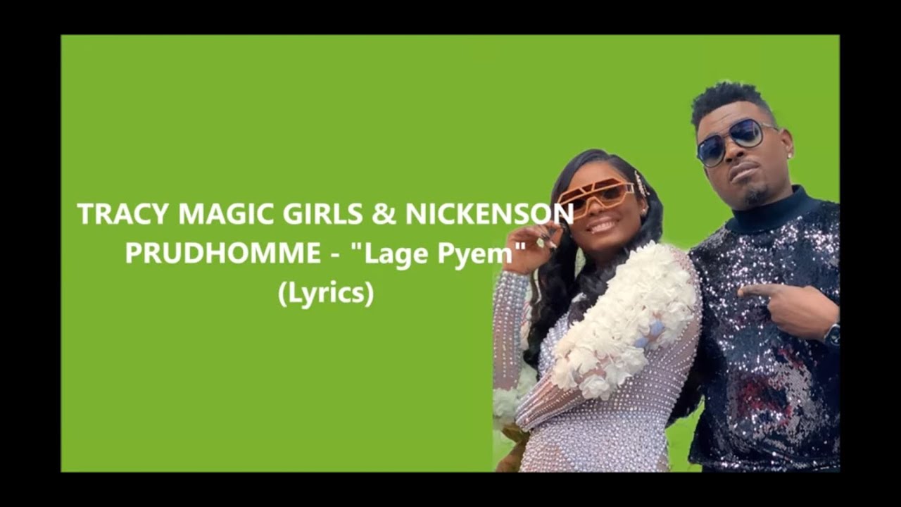 TRACY MAGIC GIRLS & NICKENSON PRUDHOMME - "Lage Pyem" (Lyrics) - YouTube