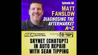 Skynet [ChatGPT] in Auto Repair with Sean Tipping [E066]