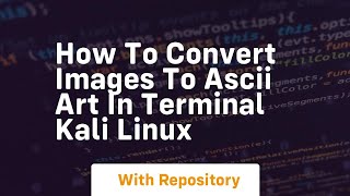 how to convert images to ascii art in terminal kali linux screenshot 5