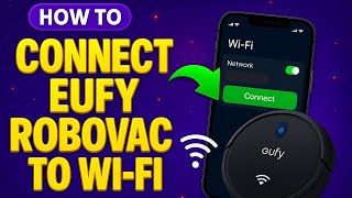 How To Connect Eufy Robovac To WIFI (EASY 2025)
