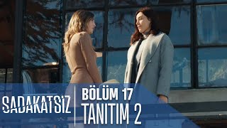 Sadakatsiz 17. Bölüm 2. Tanıtımı