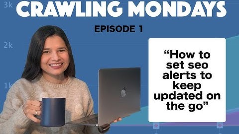 How to Set SEO Alerts to Monitor your SEO Process on the go