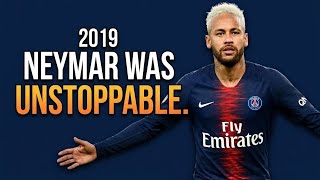 2019 Neymar Was UNSTOPPABLE.