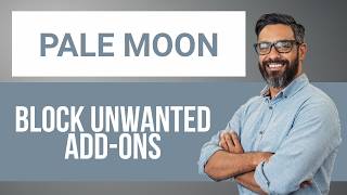 How to Block Unwanted Add-Ons in Pale Moon Browser — Step by Step Pale Moon Browser Tutorial
