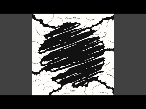 Ghost Wave — Ages