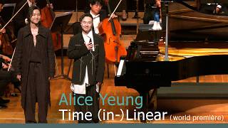 Alice Yeung 楊凱晴: Time (in-)Linear (world première) | Cy Leo | Daniel Chu | Christoph Poppen
