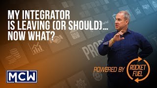 My Integrator is Leaving (or should)… Now What?