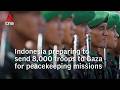 Indonesia prepares to deploy troops to Gaza for peacekeeping missions