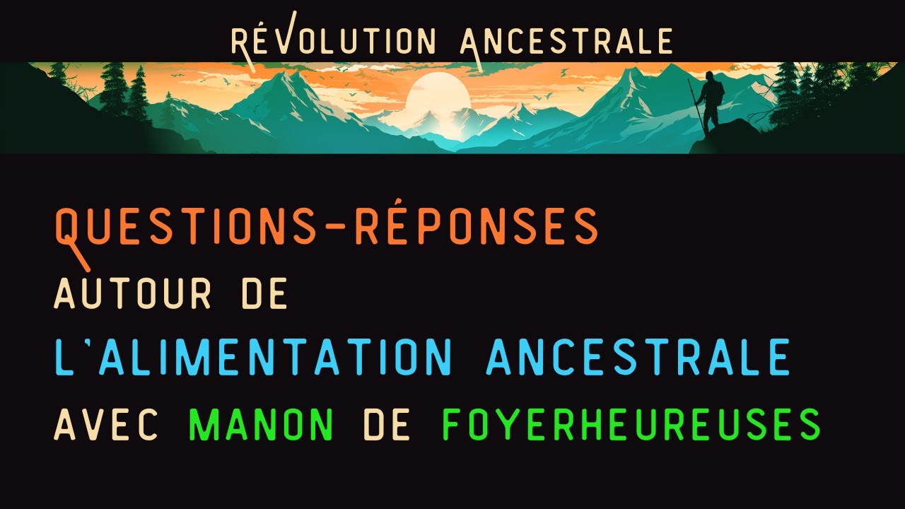 Questionsréponses autour de l'alimentation ancestrale avec Manon de — free download