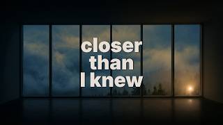 Closer Than I Knew | Morning Ambient for Quiet Reset