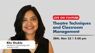 Theatre Techniques and Classroom Management - Ritu Shukla