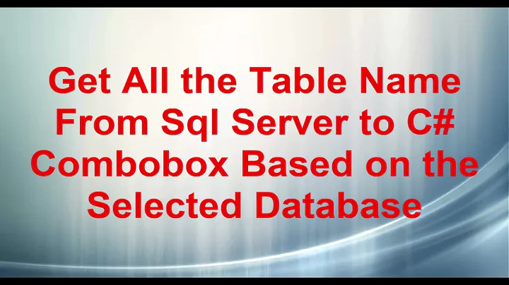 Get All the Table Name From Sql Server to CSharp Combobox Based on the Selected Database