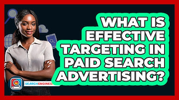 What Is Effective Targeting In Paid Search Advertising? - SearchEnginesHub.com
