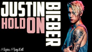 Justin Bieber - Hold On (Lyrics)