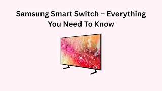 Samsung Smart Switch – Everything You Need To Know