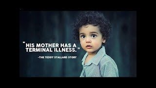 WARNING: THIS STORY WILL BREAK YOUR HEART | The Teddy Stallard Story