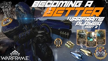 How to Get Better at Warframe pt.2 (FORMA, Orokin Catalyst/Reactor/Corrupted Mods)