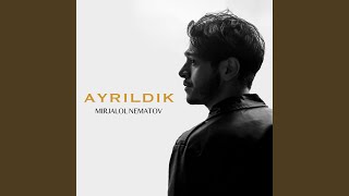 Ayrildik - Mirjalol Nematov