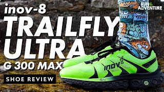 inov-8 TRAILFLY ULTRA G 300 MAX Review | Best inov-8 Trail Shoes | Run4Adventure