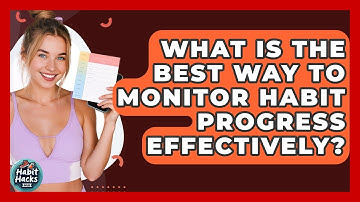 What Is The Best Way To Monitor Habit Progress Effectively? - Habit Hacks Hub