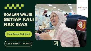 Soalan Wajib Setiap Kali Nak Raya - Kami Tanya Staf Kami Di Prodata