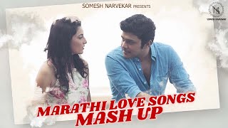 Marathi Love Songs Mashup 2022 | Somesh Narvekar | Marathi New Songs | Marathi Non-Stop Songs