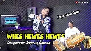 WES HEWES HEWES LIRIK - CAMPURSARI LAWAS VERSI JAIPONG GAYENG - ANNYCO MUSIK