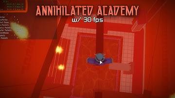 Annihilated Academy Completed w/ 30 fps [Insane] (Solo) | FE2: Community Maps