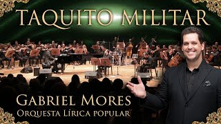GABRIEL MORES - TAQUITO MILITAR - Orquesta Lírica Popular chords