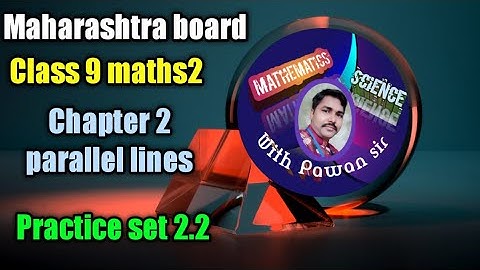 Maharashtra board class 9 maths2 chapter 2 parallel lines practice set2.2 समांतर रेखा प्रश्न 2 . 2