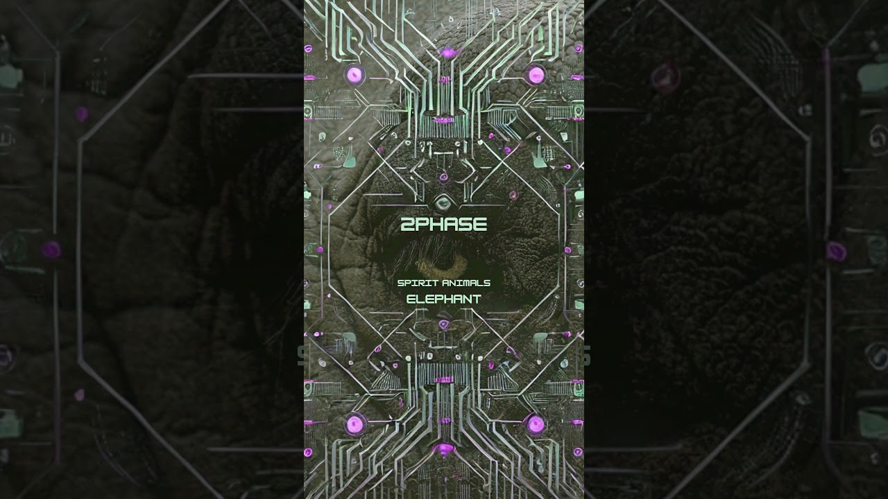 2PHASE - ELEPHANT ◦ SPIRIT ANIMALS [EP]