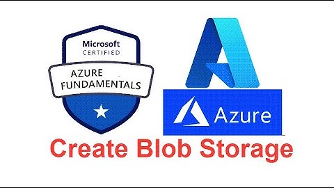 Microsoft Azure Fundamentals: Create Blob Storage