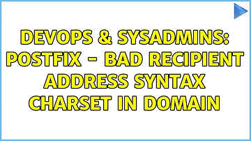 DevOps & SysAdmins: Postfix - Bad recipient address syntax charset in domain