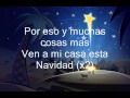 Ven a mi casa esta navidad Voz veis LETRA CANCION DE NAVIDAD