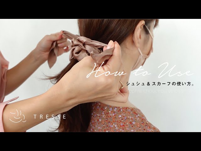 シュシュ&スカーフの使い方/ How to use : Sophie chouchou et