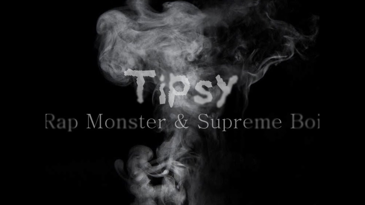 Tipsy   Rap Monster  Supreme Boi