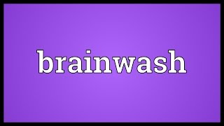 Thumbnail Brainwash Meaning
