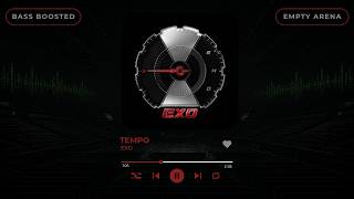 Download Lagu [BASS BOOSTED+EMPTY ARENA] EXO(엑소) - TEMPO |kpoptifyy