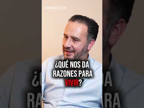¿Qué nos da razones para vivir?