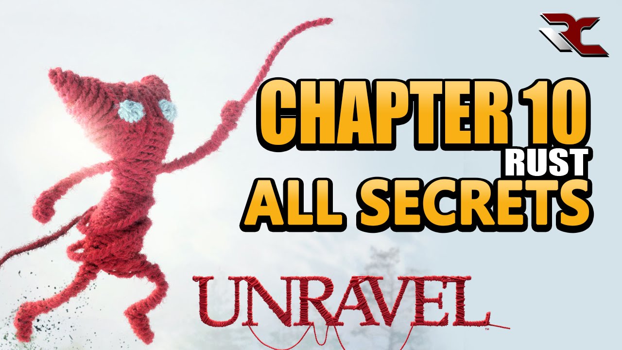 UNRAVEL - All Secrets in Chapter 10 (Rust) - YouTube