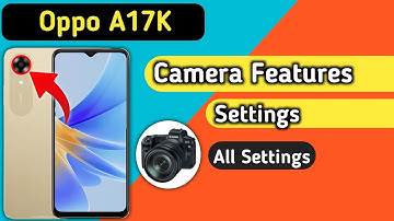 Oppo A17 Camera Settings | Features | Oppo a17k camera test