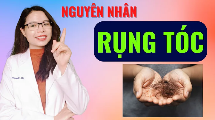 4 Nguyên nhân gây rụng tóc và cách khắc phục hiệu quả - Bác sĩ Nguyên