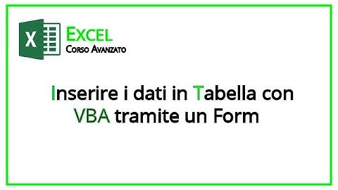 Excel - Come inserire dati da una Form in una Tabella con VBA