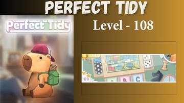 Perfect Tidy Level 108 Solutions