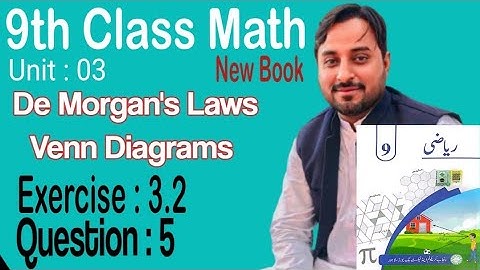9th Class Math New Book Exercise 3.2 Question No.5 De Morgan