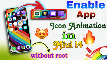 Enable Mind-Blowing App Icon Animations⚡: Unlocking MIUI 14